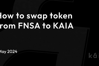 Preparations for the Upcoming Kaia Chain Token Swap