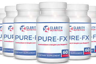 Clarity Nutrition Pure-FX Pills[Latest Updated 2021]: A Potent Formula For your Health and Wellness!