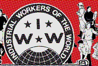 Consciousness, Revolution, and the IWW