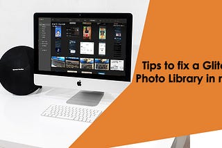 Tips to fix a Glitched Photo Library in macOS