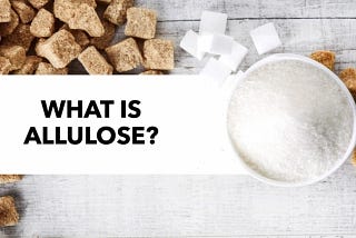 What Is Allulose Made From?