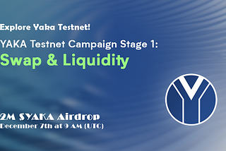 Getting started with Yaka Finance’s Testnet Campaign Stage 1.
