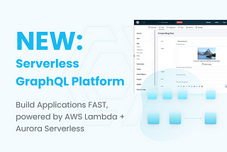 NEW: Now Serverless, Build GraphQL APIs at Scale!