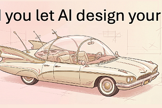 Would you let AI design your car?