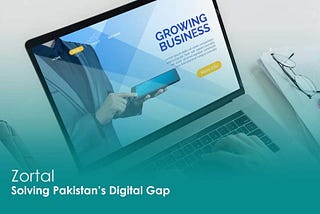 Zortal: Solving Pakistan’s Digital Gap