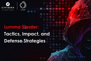Lumma Stealer: Tactics, Impact, and Defense Strategies