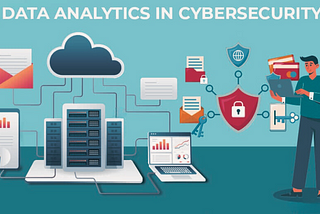 The Impact of Data Analytics on Cybersecurity