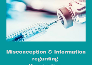 Misconception and information regarding VACCINATION.