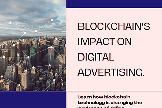 Blockchain's Impact on Digital Advertising: A Comprehensive Analysis
