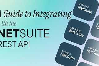A Guide to Integrating with the NetSuite API