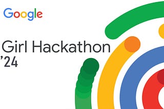 A Guide to Google Girl Hackathon