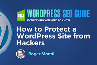 How to Protect a WordPress Site from Hackers