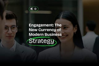 Engagement: The New Currency of Modern Business Strategy, Engagify