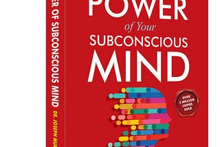 “The Power of Your Subconscious Mind”