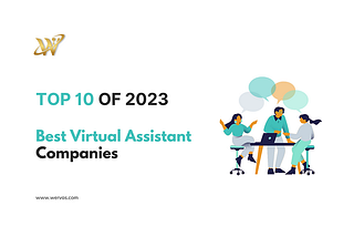 Virtual Assistant Companies: Top 10 Virtual Assistant Services Providers For 2023