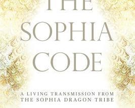 PDF @ FULL BOOK @ The Sophia Code: A Living Transmission from The Sophia Dragon Tribe By Kaia Ra…