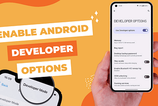 Enable Developer Options on Android — Access Advanced Tools