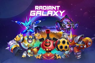 Radiant Galaxy — The first game where you can earn crypto in a fun way