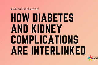 Diabetic Nephropathy — Know-how Diabetes and kidney complications are interlinked.
