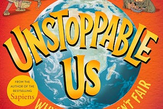 Unstoppable Us, Volume 2: Why the World Isn’t Fair write me a summary of this book