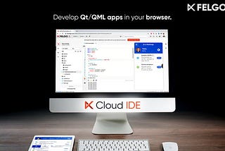 Enhance your Qt Development with Felgo Cloud IDE — Develop Qt & QML Online