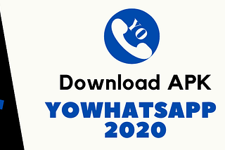 YO YO WhatsApp Download (YoWA) APK Latest Version v9.10 2020