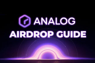 Analog Testnet and Airdrop Guide: A Step-by-Step Approach