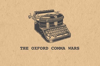 THE OXFORD COMMA WARS