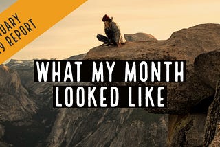 January 2019 Report: What My Month Looked Like