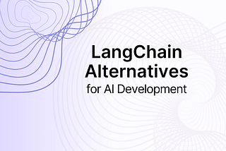 LangChain. What is it for? Alternatives?