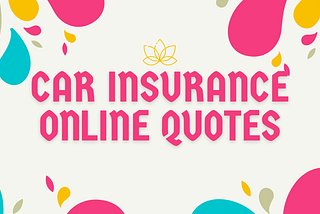 Car insurance quotation online