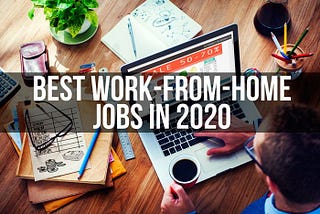 Work from Home Jobs That Pay in 2020