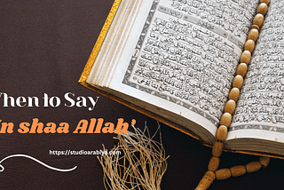 When to Say ‘In shaa Allah’