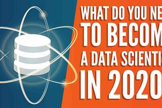 How to Become a Data Scientist in 2020 — Top Skills, Education, and Experience