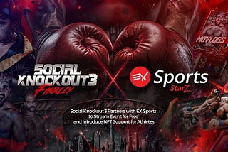 SOCIAL KNOCKOUT 3 PARTNERS WITH EX SPORTS TO STREAM EVENT FOR FREE