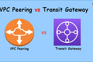 Difference between AWS VPC Peering and AWS Transit Gateway