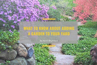 Kevin Brunnock on What to Know About Adding a Garden to Your Yard