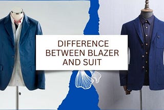 Difference Between Blazer And Suit: Understanding Men’s Fashion In Detail