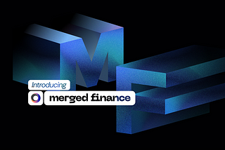 Introducing Merged Finance