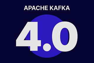 Apache Kafka 4.0: What’s New and Why This Upgrade is a Total Game-Changer