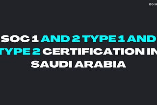 SOC 2 Certification in Saudi Arabia