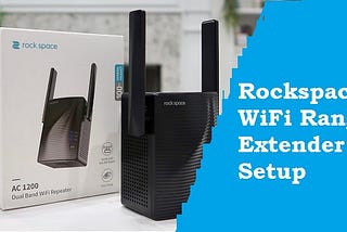 Eager to know how to boost internet through Rockspace Setup