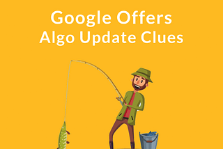 Google Offers More Algo Update Details