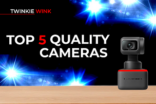 Twinkie Wink’s Top 5 Quality Camera Picks