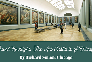 Travel Spotlight: The Art Institute of Chicago