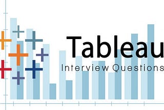 Tableau Interview Questions
