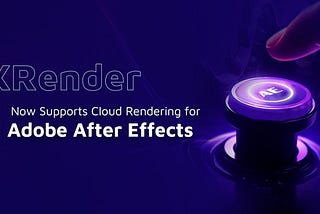 Speed up AE Project Creation by Render It in the Cloud with XRender