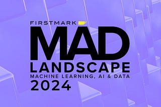 Full Steam Ahead: The 2024 MAD (Machine Learning, AI & Data) Landscape