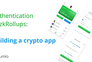 Authentication to zkRollups: building a crypto app