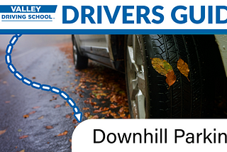 Drivers Guide to Downhill Parking